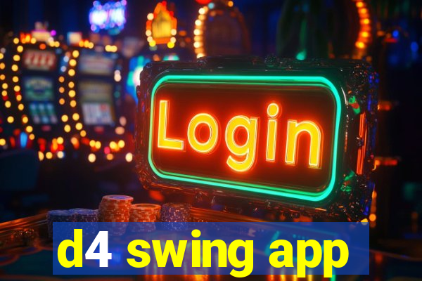 d4 swing app